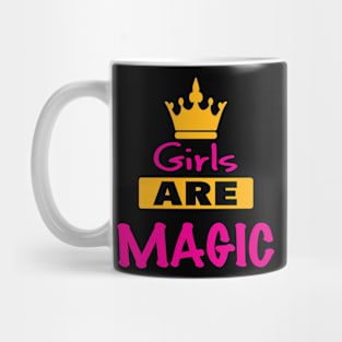 Girls are Magic Mug